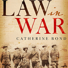 Law in War by Dr Catherine Bond